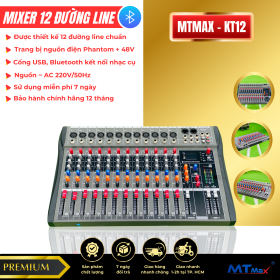 Mixer MTMAX KT12 Cao Cấp Với 12 Đường Line Chuyên Nâng Cấp Loa Kéo, Dàn Karaoke, Sân Khấu, Hội Nghị, Bữa Tiệc, Hàng Chính Hãng, Bảo Hành 12 Tháng