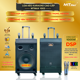 Loa Kéo Karaoke Cao Cấp MTMAX 1003 Hệ Thống Bass 40, 1 Trung,1 Treble,  Công Suất Cực Đại 1000W Chip DSP Siêu Hiện Đại, Kèm 2 Micro UHF Cao Cấp, Nâng Tone Giọng, Trong Trẻo