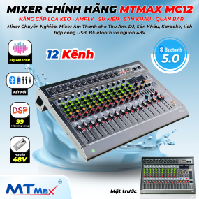 Mixer MTMAX MC12 chính hãng Chuyên Nghiệp 12 Đường Line, Chỉnh EQualizer 99 Hiệu Ứng Vang DSP Sử Dụng Cho Thu Âm, DJ, Sân Khấu, Karaoke, tích hợp cổng USB, Bluetooth và nguồn 48V