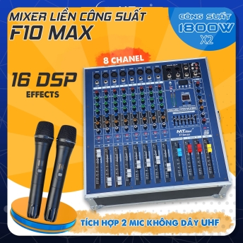 Mixer MTMAX F10 MAX liền công suất cực khủng chuyên nghiệp tích hợp nhiều chức năng