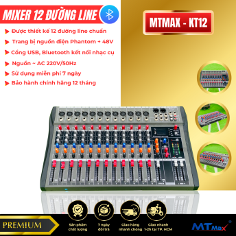 Mixer MTMAX KT12 Cao Cấp Với 12 Đường Line Chuyên Nâng Cấp Loa Kéo, Dàn Karaoke, Sân Khấu, Hội Nghị, Bữa Tiệc, Hàng Chính Hãng, Bảo Hành 12 Tháng