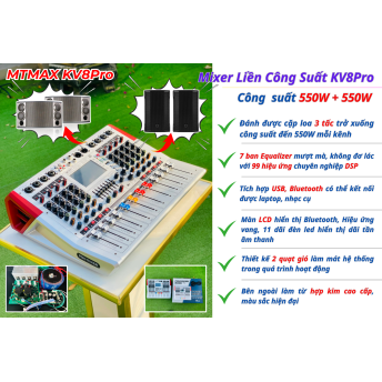 Mixer Liền Công Suất MTMAX KV8Pro Đẩy Liền Vang, Liền Mixer Công Suất 1100W Màn Hình Led Hiển Thị Chi Tiết, 6 Cổng Micro, Chỉnh Equalizer, 99 Hiệu Ứng DSP Đánh Được Cặp Loa 3 Tấc Trở Xuống