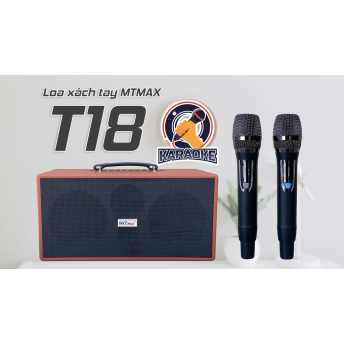 LOA XÁCH TAY CỔ ĐIỂN MTMAX T18 – DÒNG LOA GIÁ RẺ CHO NGƯỜI YÊU ÂM NHẠC