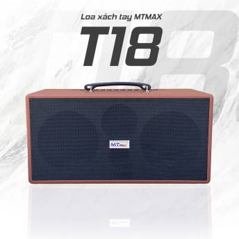 LOA XÁCH TAY CỔ ĐIỂN MTMAX T18 – DÒNG LOA GIÁ RẺ CHO NGƯỜI YÊU ÂM NHẠC